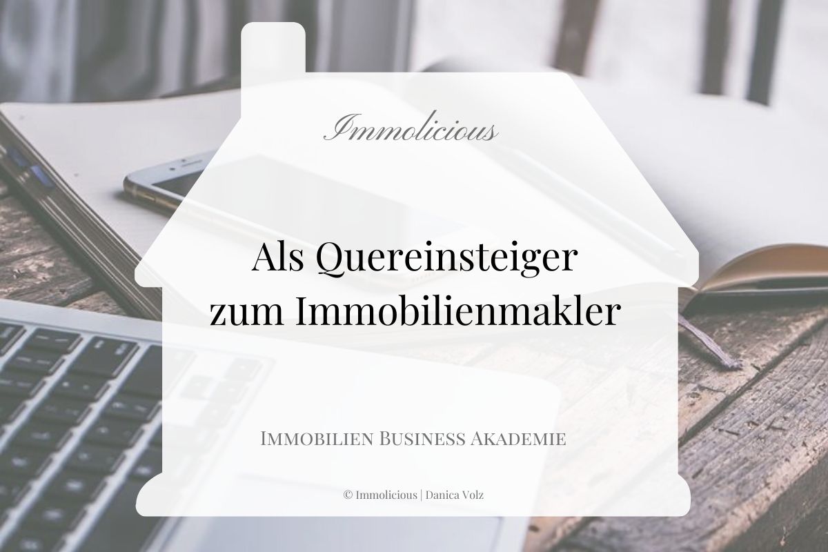 Als Quereinsteiger zum Immobilienmakler Als Quereinsteiger zum Immobilienmakler
