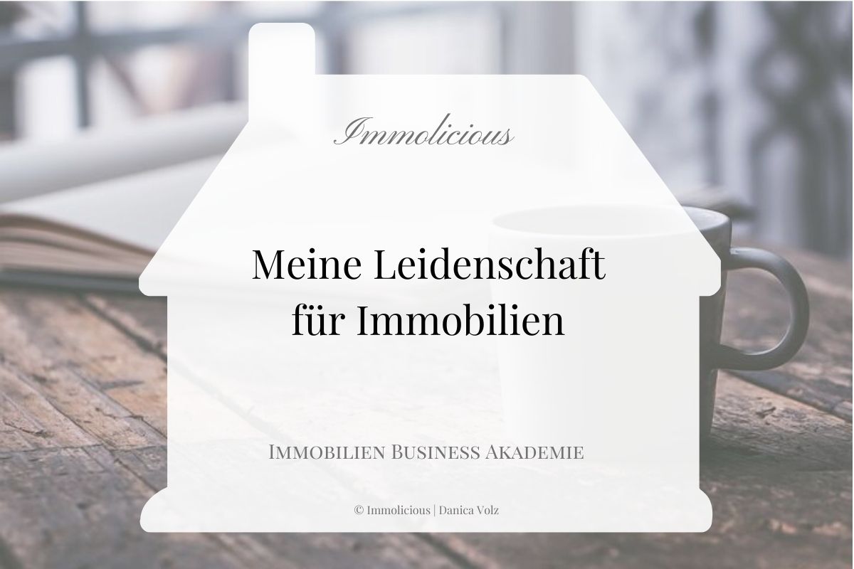 Meine Leidenschaft für Immobilien Meine Leidenschaft für Immobilien